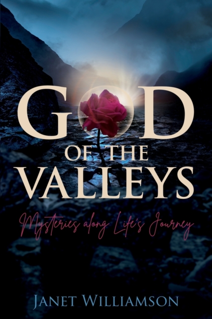 God of the Valleys : Mysteries along Life's Journey, Paperback / softback Book