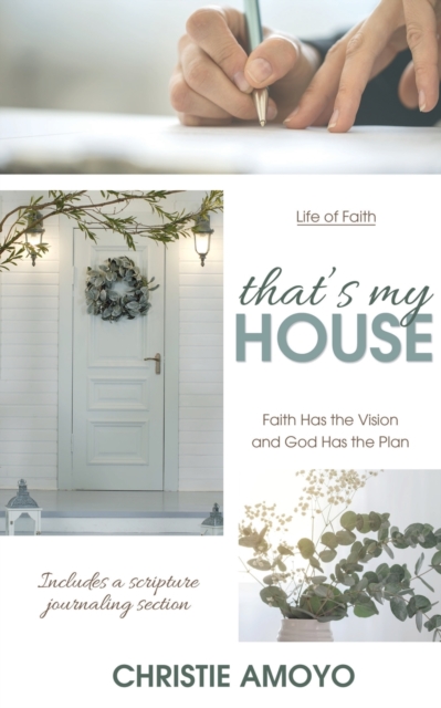 That's My House : Faith Has the Vision and God Has the Plan, Paperback / softback Book