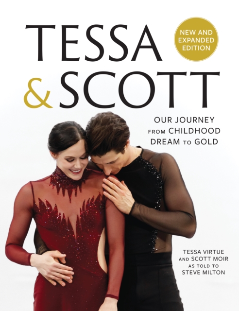 Tessa & Scott : Our Journey from Childhood Dream to Gold, Hardback Book