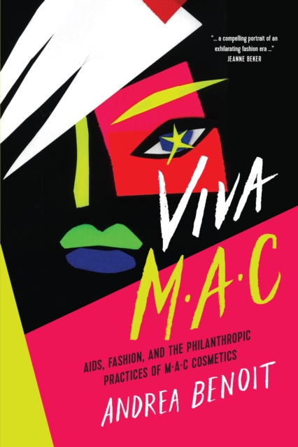 VIVA MAC : AIDS, Fashion, and the Philanthropic Practices of MAC Cosmetics, Hardback Book