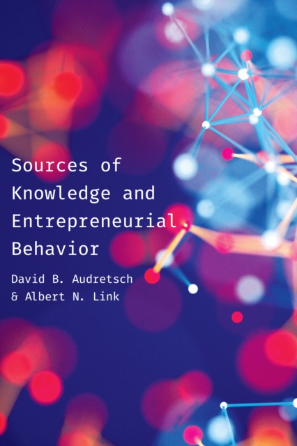 Sources of Knowledge and Entrepreneurial Behavior, Hardback Book