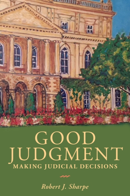 Good Judgment : Making Judicial Decisions, Hardback Book