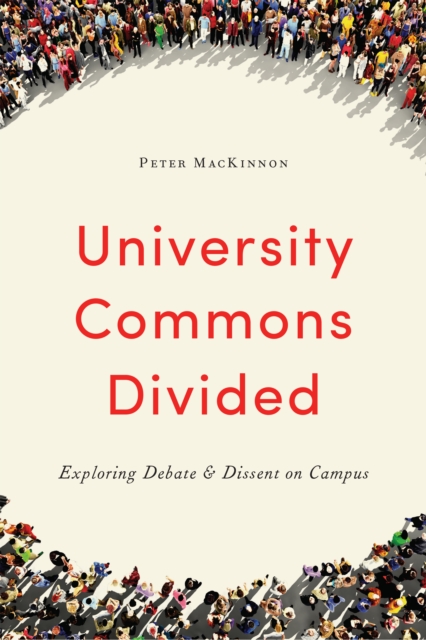 University Commons Divided : Exploring Debate & Dissent on Campus, Hardback Book