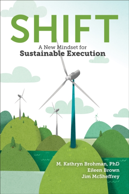 Shift : A New Mindset for Sustainable Execution, Hardback Book