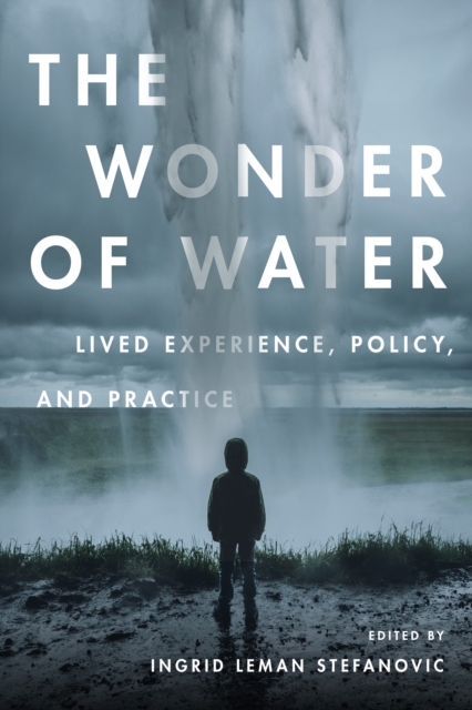 The Wonder of Water : Lived Experience, Policy, and Practice, Hardback Book