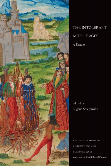 The Intolerant Middle Ages : A Reader, Hardback Book