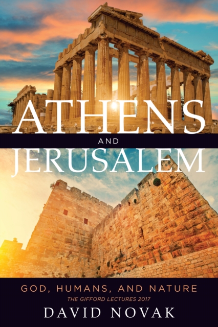 Athens and Jerusalem : God, Humans, and Nature, Hardback Book