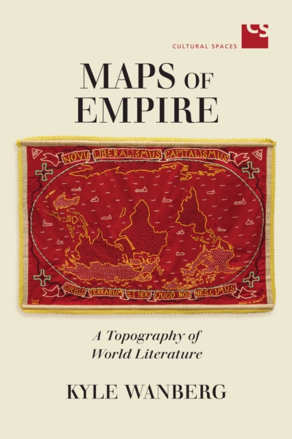 Maps of Empire : A Topography of World Literature, Hardback Book
