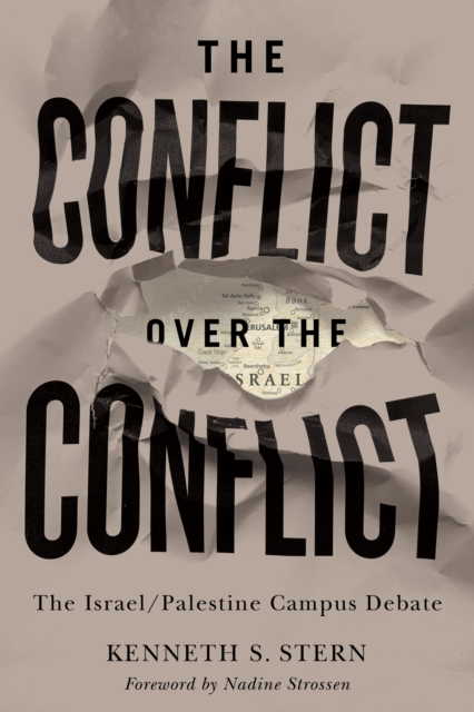The Conflict over the Conflict : The Israel/Palestine Campus Debate, Hardback Book