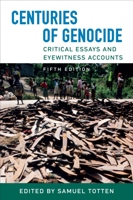 Centuries of Genocide : Critical Essays and Eyewitness Accounts, Fifth Edition, Hardback Book