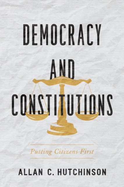 Democracy and Constitutions : Putting Citizens First, Hardback Book