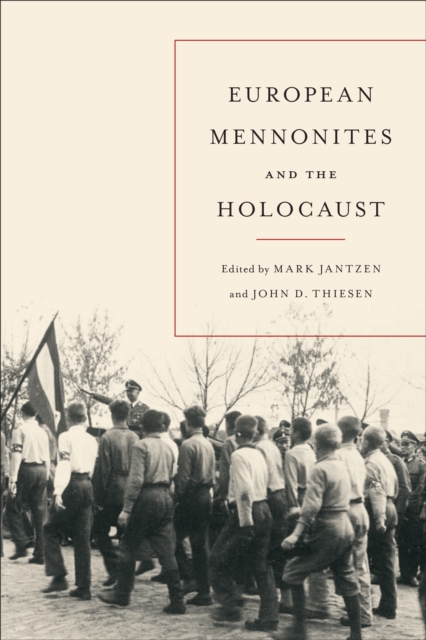 European Mennonites and the Holocaust, Hardback Book