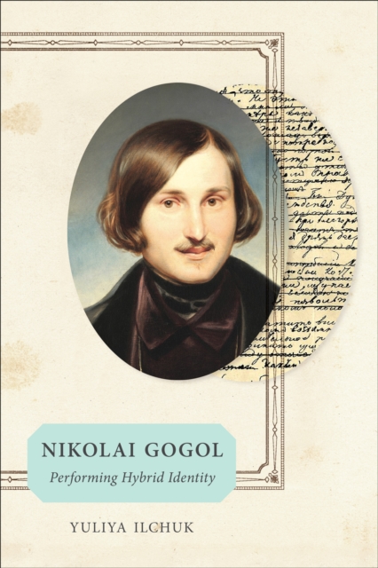Nikolai Gogol : Performing Hybrid Identity, Hardback Book