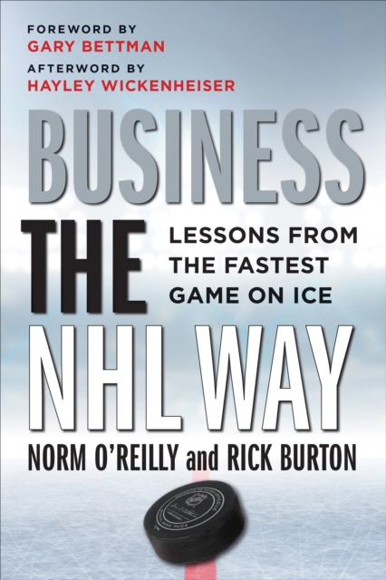 Business the NHL Way : Lessons from the Fastest Game on Ice, Hardback Book