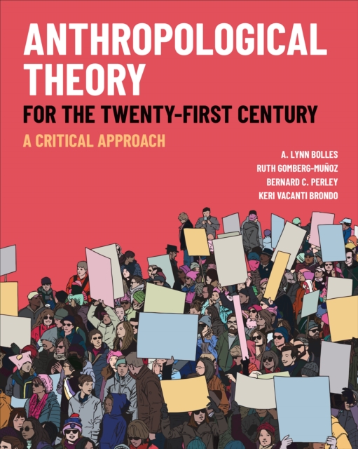 Anthropological Theory for the Twenty-First Century : A Critical Approach, Hardback Book