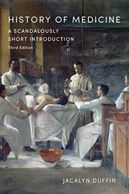 History of Medicine : A Scandalously Short Introduction, Hardback Book