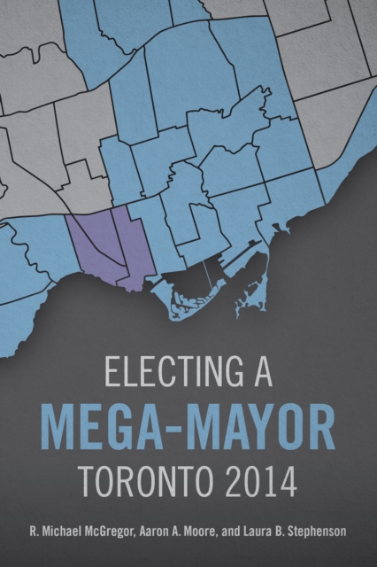 Electing a Mega-Mayor : Toronto 2014, Hardback Book