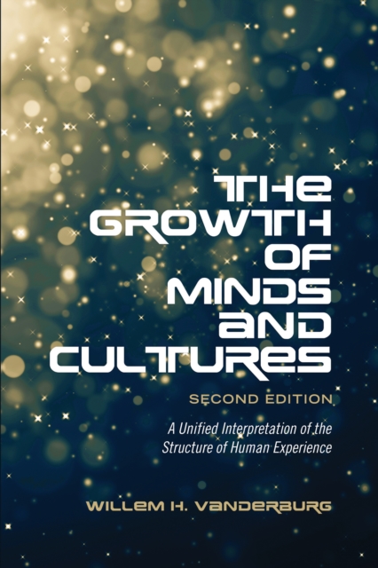 The Growth of Minds and Culture : A Unified Interpretation of the Structure of Human Experience, Second Edition, PDF eBook