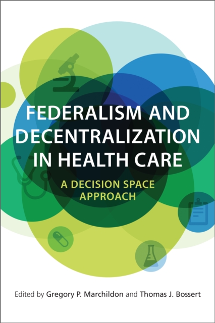 Federalism and Decentralization in Health Care : A Decision Space Approach, PDF eBook
