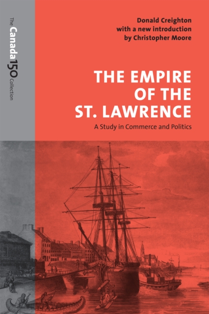 The Empire of the St. Lawrence : A Study in Commerce and Politics, EPUB eBook