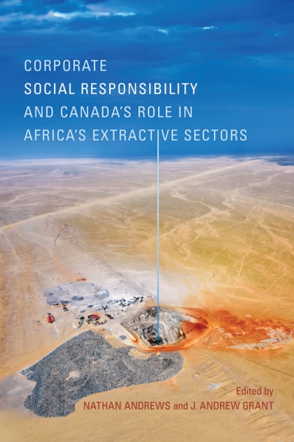 Corporate Social Responsibility and Canada's Role in Africa's Extractive Sectors, PDF eBook