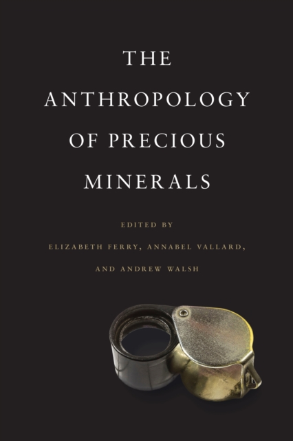 The Anthropology of Precious Minerals, PDF eBook