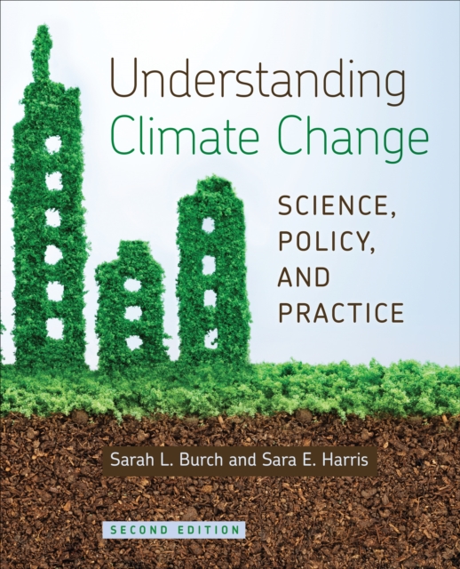 Understanding Climate Change : Science, Policy, and Practice, Second Edition, EPUB eBook
