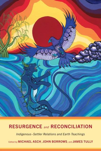 Resurgence and Reconciliation : Indigenous-Settler Relations and Earth Teachings, PDF eBook