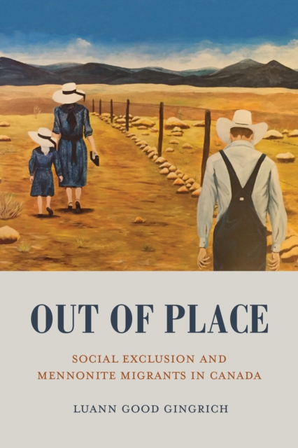 Out of Place : Social Exclusion and Mennonite Migrants in Canada, Paperback / softback Book