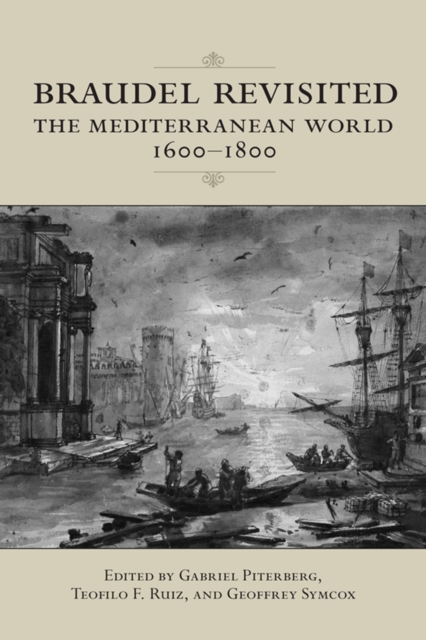Braudel Revisited : The Mediterranean World 1600-1800, Paperback / softback Book