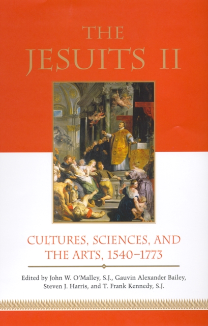 The Jesuits II : Cultures, Sciences, and the Arts, 1540-1773, Paperback / softback Book