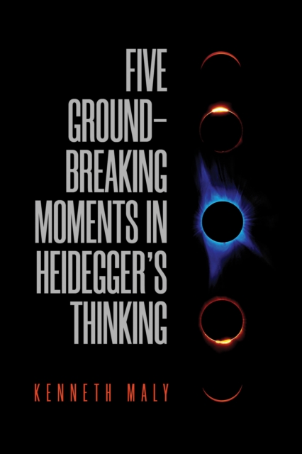 Five Ground-Breaking Moments in Heidegger's Thinking, Paperback / softback Book