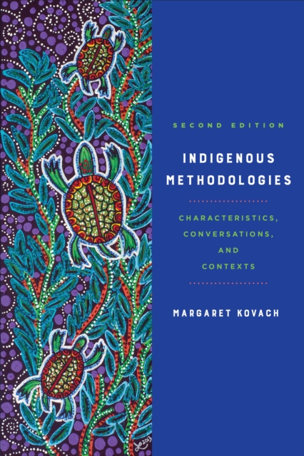 Indigenous Methodologies : Characteristics, Conversations, and Contexts, Second Edition, Paperback / softback Book