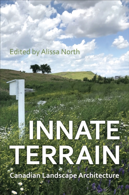 Innate Terrain : Canadian Landscape Architecture, Paperback / softback Book