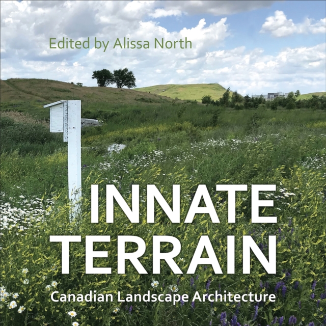 Innate Terrain : Canadian Landscape Architecture, EPUB eBook