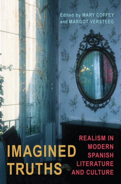 Imagined Truths : Realism in Modern Spanish Literature and Culture, PDF eBook