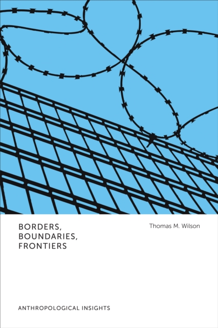 Borders, Boundaries, Frontiers : Anthropological Insights, PDF eBook