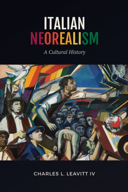 Italian Neorealism : A Cultural History, PDF eBook