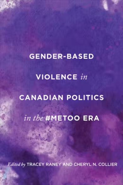 Gender-Based Violence in Canadian Politics in the #MeToo Era, Paperback / softback Book