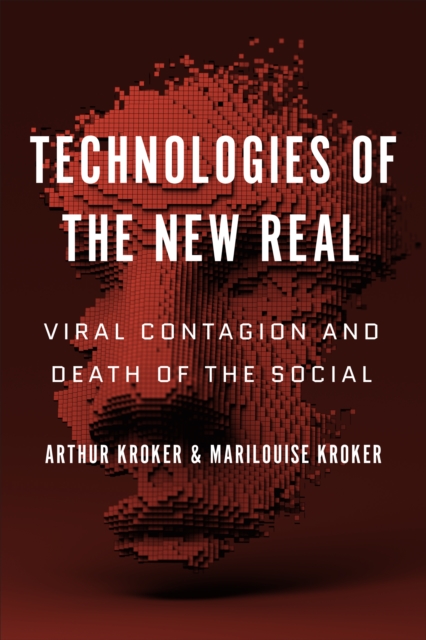 Technologies of the New Real : Viral Contagion and Death of the Social, PDF eBook
