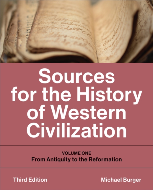 Sources for the History of Western Civilization : Volume One: From Antiquity to the Reformation, Third Edition, Paperback / softback Book