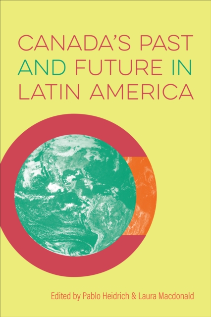 Canada's Past and Future in Latin America, PDF eBook