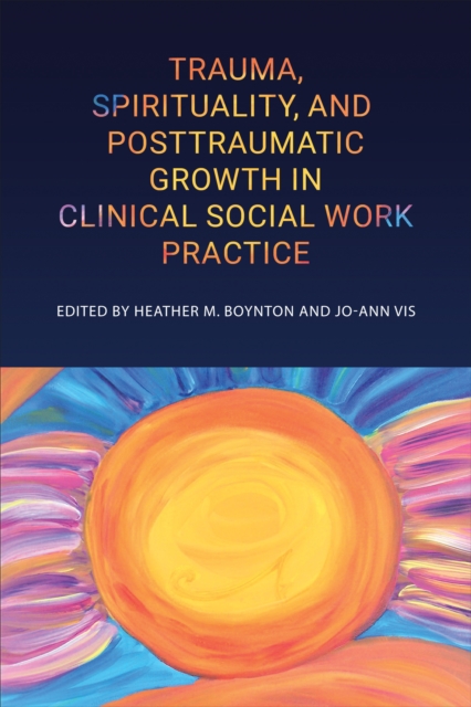 Trauma, Spirituality, and Posttraumatic Growth in Clinical Social Work Practice, EPUB eBook