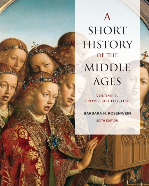 A Short History of the Middle Ages, Volume I : From c.300 to c.1150, Sixth Edition, Paperback / softback Book