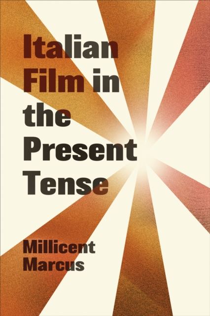 Italian Film in the Present Tense, Hardback Book