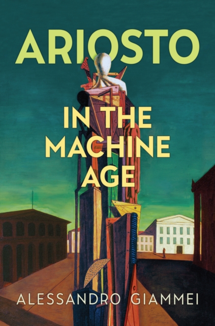 Ariosto in the Machine Age, Hardback Book
