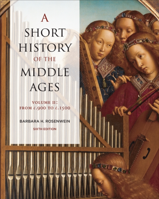 A Short History of the Middle Ages, Volume II : From c.900 to c.1500, Sixth Edition, Paperback / softback Book