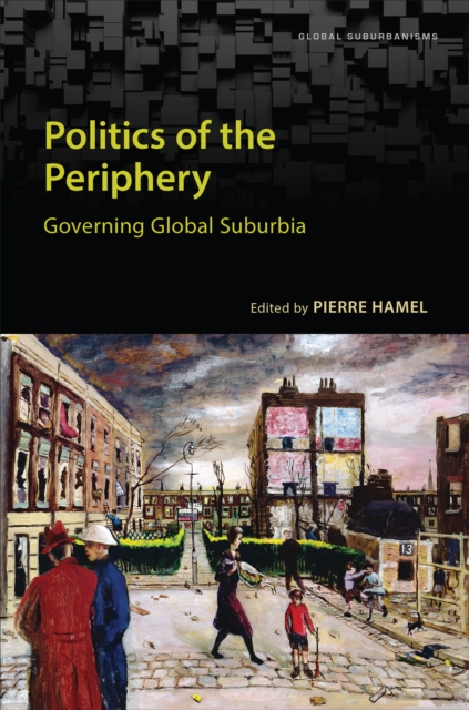 Politics of the Periphery : Governing Global Suburbia, PDF eBook