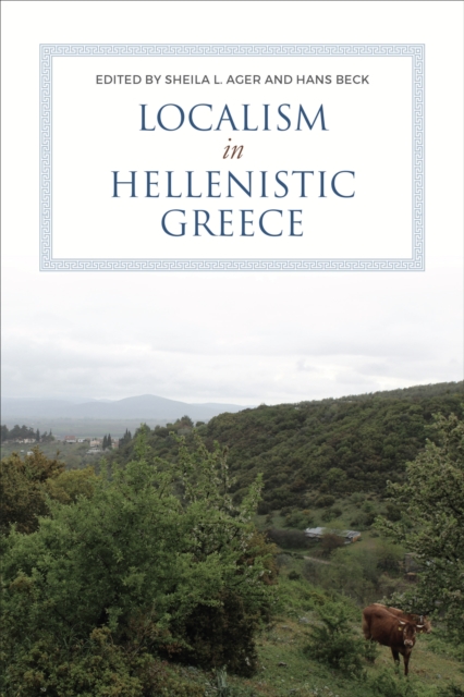 Localism in Hellenistic Greece, Hardback Book