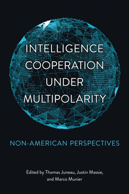 Intelligence Cooperation under Multipolarity : Non-American Perspectives, Paperback / softback Book
